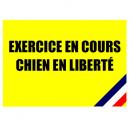 Panneau "Exercice en cours - Chien en libert"